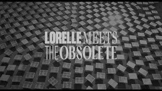 Lorelle Meets The Obsolete – Control