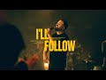I’ll Follow