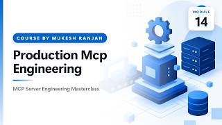 14. Production Mcp Engineering — MCP Server Engineering Masterclass