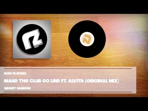 Sidney Samson - Make The Club Go Like ft. Alvita (Original Mix)