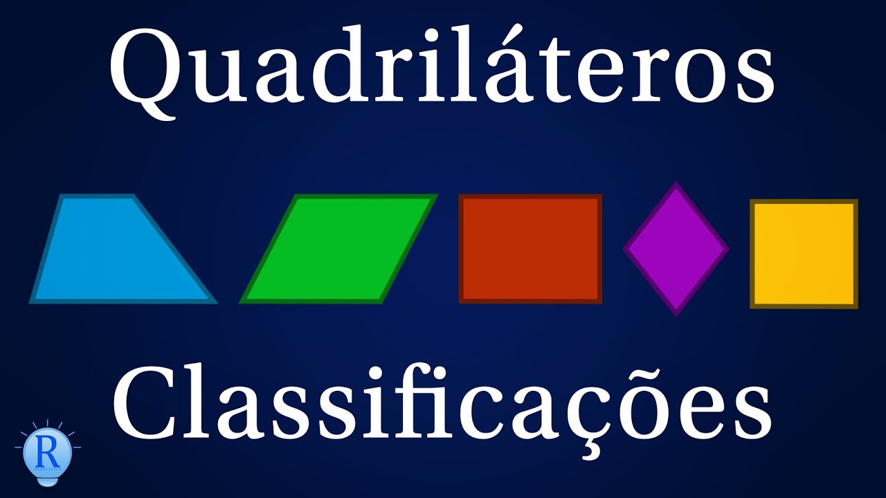 Geometria - Classificação dos Quadriláteros | Quadriláteros Notáveis