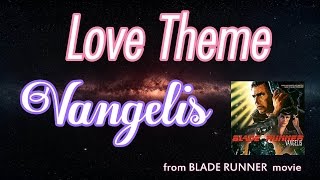 Love Theme - Vangelis from BLADE RUNNER movie