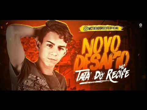 ▶MC TATA DO RECIFE - NOVO DESAFIO - MÚSICA NOVA 2018