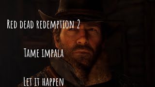 Rdr2 edit| Let it happen (Slowed)