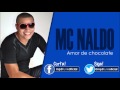 Mc Naldo - Amor de chocolate [ Naldo e Batutinha ...