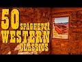 50 SPAGHETTI WESTERN Classics • Guitar Music, Ballads, Cavalcades, (2 Hours Western Music MIX) - HD