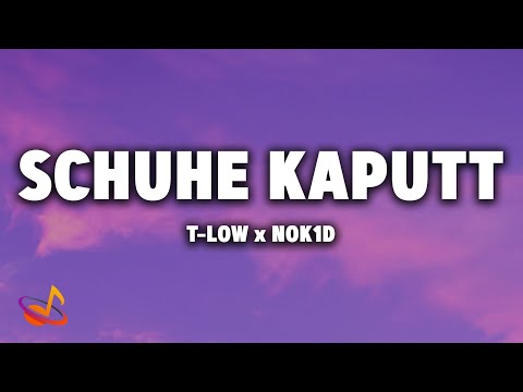 t-low x NOK1D - SCHUHE KAPUTT [Lyrics]