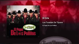 El Cris (Con Intro) Los Tucanes De Tijuana