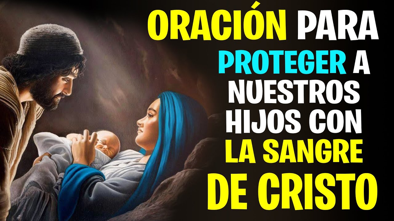 ORACIÓN para PROTEGER a NUESTROS HIJOS con LA SANGRE DE CRISTO - La Sagrada Palabra