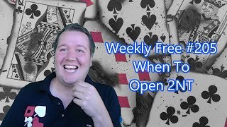 When Should I Open 2NT - Weekly Free #205 - Online Bridge Competition