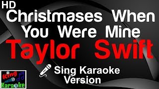 🎤 Taylor Swift - Christmases When You Were Mine (Karaoke Version)