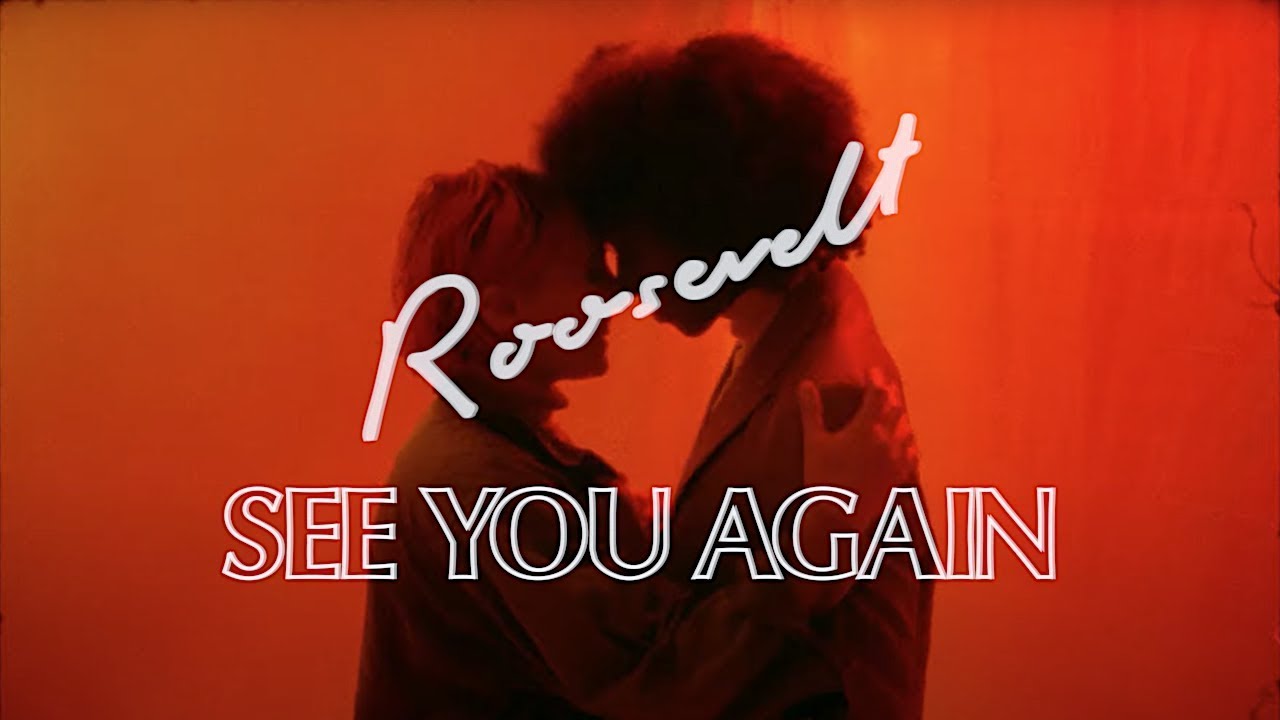 Roosevelt — See You Again