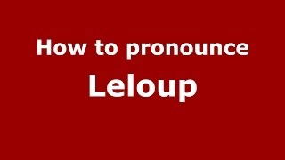 How to pronounce Leloup