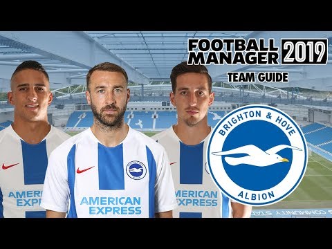 Football Manager 2019 Team Guide: Brighton (FM19 Brighton Tactics, Dynamics & Transfers Guide)