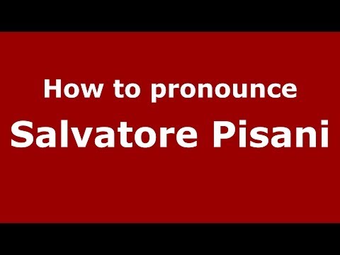 How to pronounce Salvatore Pisani (Italian/Italy) - PronounceNames.com