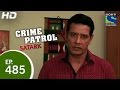 Crime Patrol - क्राइम पेट्रोल सतर्क - Episode 485 - 21st March 2015