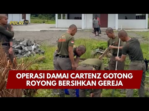 PRESISI UPDATE : OPERASI DAMAI CARTENZ GOTONG ROYONG BERSIHKAN GEREJA 24/01/26 (17.00)