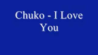 Chuko - I Love You