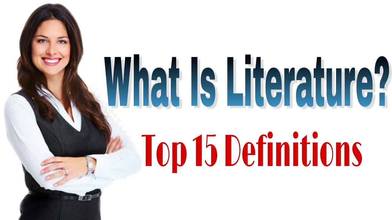 WHAT IS LITERATURE