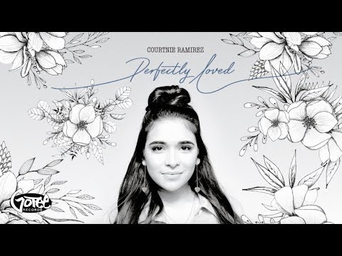 Courtnie Ramirez - Perfectly Loved (Audio Video)
