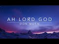 Ah Lord God - Don Moen (Lyrics)
