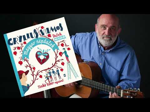 Gryllus Vilmos: Cickom, cickom | Magyar népdalok