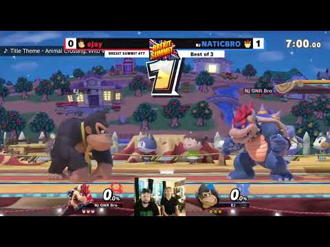 #BREXITSUMMIT 77 - Naticbro (Bowser) vs EJay (Donkey Kong)