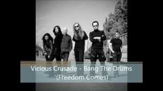 Vicious Crusade - Bang The Drums (Freedom Comes)