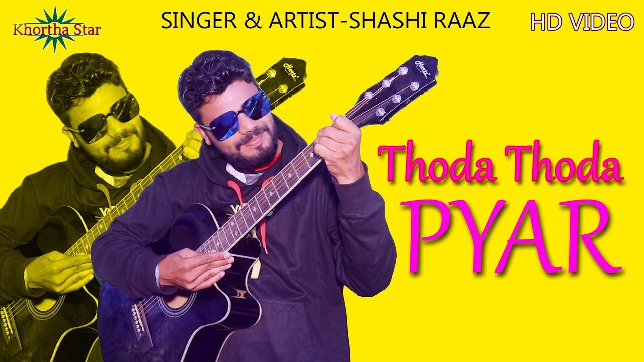 thoda thoda pyar hone laga hai hindi love song singer -shashi raaz new song