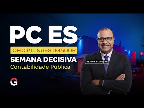 Concurso PC ES Oficial Investigador | Semana Decisiva – Contabilidade Pública com Egbert Buarque