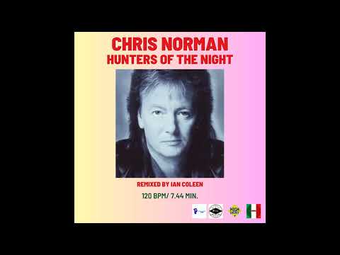 CHRIS NORMAN - HUNTERS OF THE NIGHT ( IAN COLEEN REMIX )