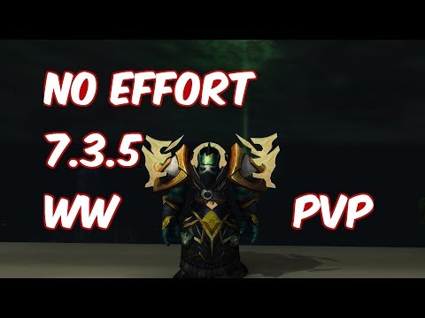 NO EFFORT - 7.3.5 Windwalker Monk PvP - WoW Legion