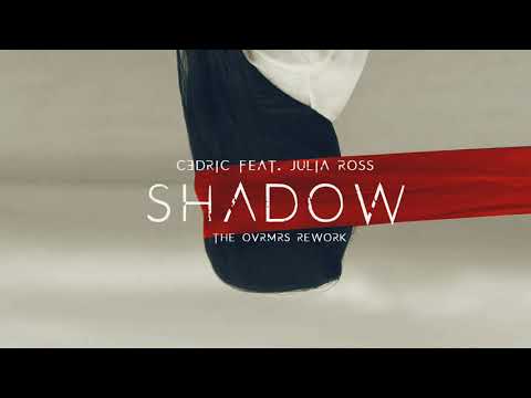 C3DRIC feat. Julia Ross - Shadow (The OVRMRS Rework)