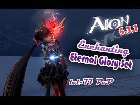 Aion 5.3.1 - Enchanting Eternal Glory Sets (77-lvl PvP-gear)