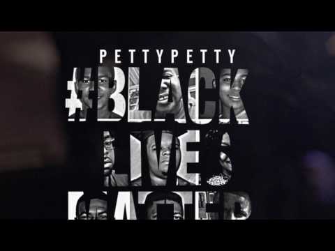 PettyPetty   #BlackLivesMatter Prod By  Shawn Beats