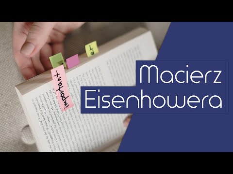 To co ważne rzadko bywa pilne - macierz Eisenhowera | Modele mentalne #17