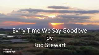 Rod Stewart - Ev’ry Time We Say Goodbye