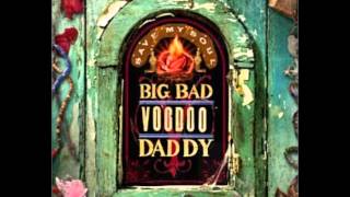 Big Bad Voodoo Daddy - Always Gonna Get Ya