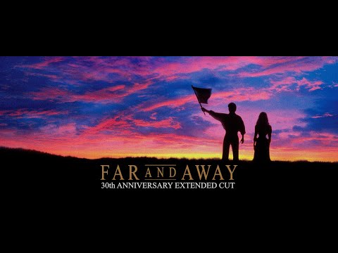Far and Away: 30th Anniversary Extended Cut Trailer