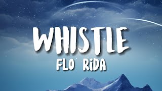 Flo Rida - Whistle (Lyrics)