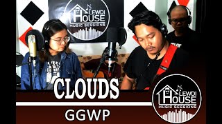 GGWP perform their Rendition of &quot;CLOUDS&quot; LIVE Recording at LEWDI HOUSE - MUSIC SESSIONS