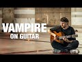 Olivia Rodrigo - vampire - Fingerstyle Guitar Cover