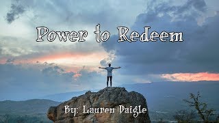 Lauren Daigle - Power to Redeem (feat. All Sons &amp; Daughters) Lyric Video
