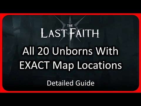 All 20 Unborn of the Midnight Aristocracy With EXACT Map Locations | The Last Faith - Detailed Guide