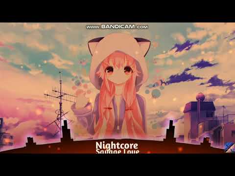 [Nightcore] - Savage love | JASON DERULO,JAWSH 685