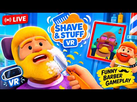 LIVE Shave & Stuff VR Gameplay | Funniest Virtual Barber Shop! 😂✂️