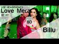 Love Mera Hit Hit 8D Audio Song Billu HIGH QUALITY