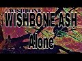 WISHBONE ASH - Alone (No Lyrics Video)