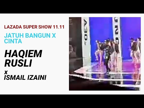 Haqiem Rusli ft Ismail Izzani - Jatuh Bangun & Cinta (Lazada Super Show 11.11)