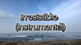 Irresistible (Instrumental) - Hillsong Worship